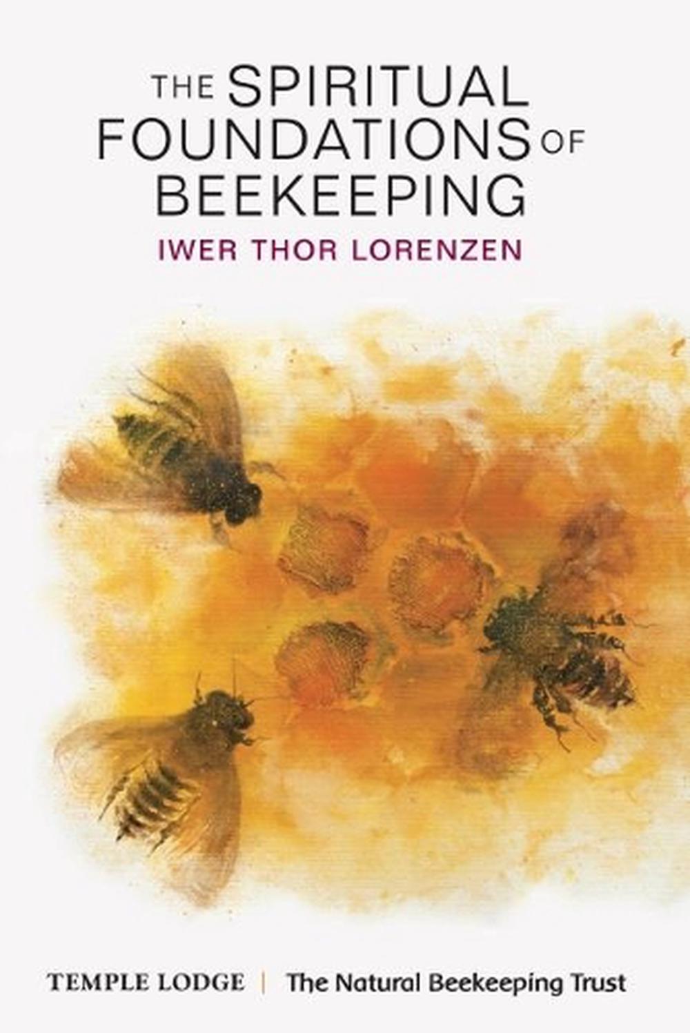 The Spiritual Foundations of Beekeeping, 9781906999988