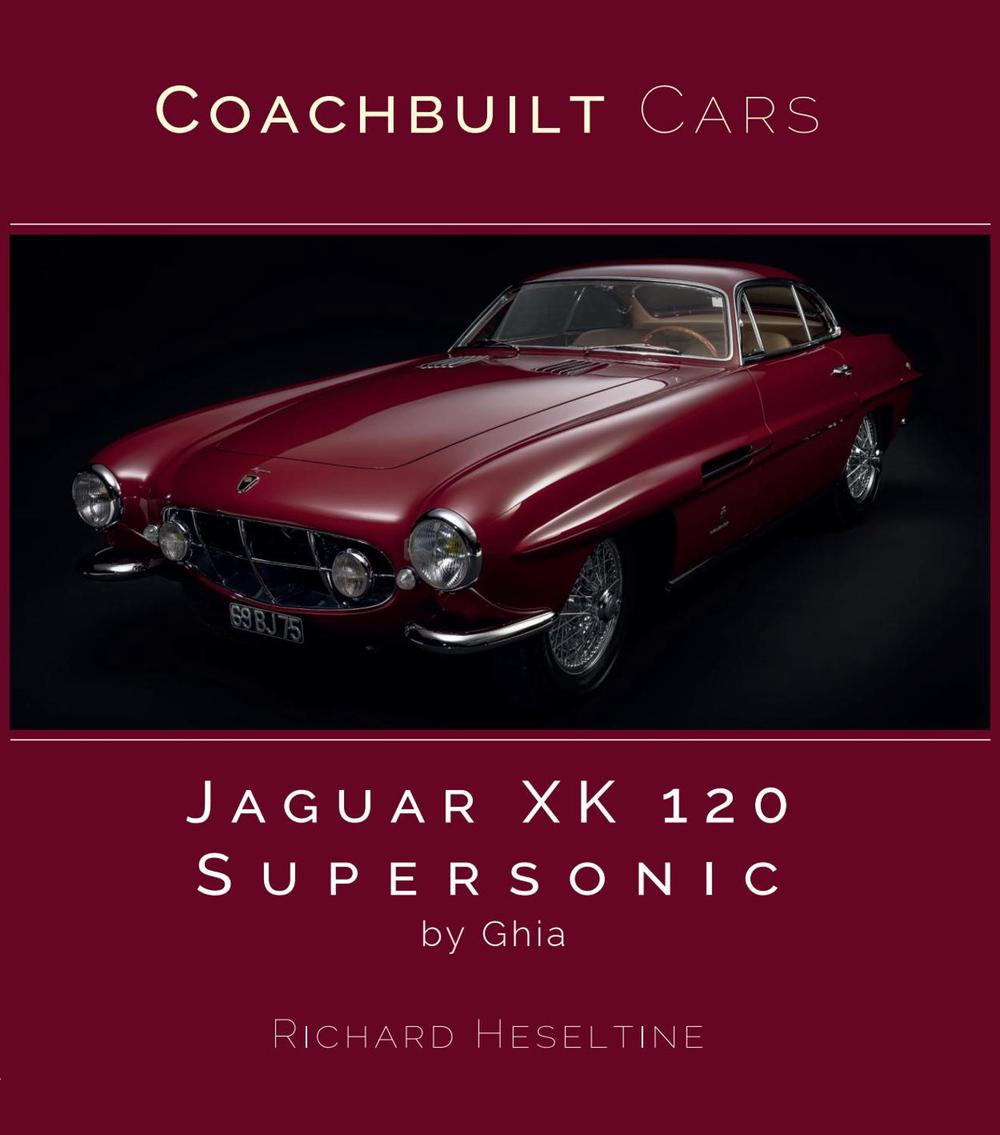 Jaguar XK120 Supersonic by Ghia, 9781907085826