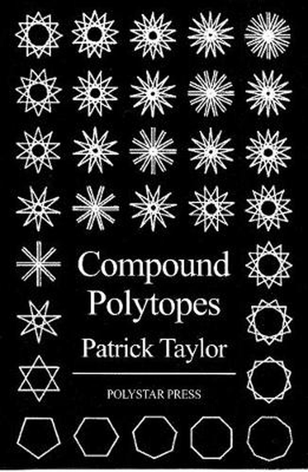 Compound Polytopes: Polygons, Tilings, Polyhedra, 9781907154621