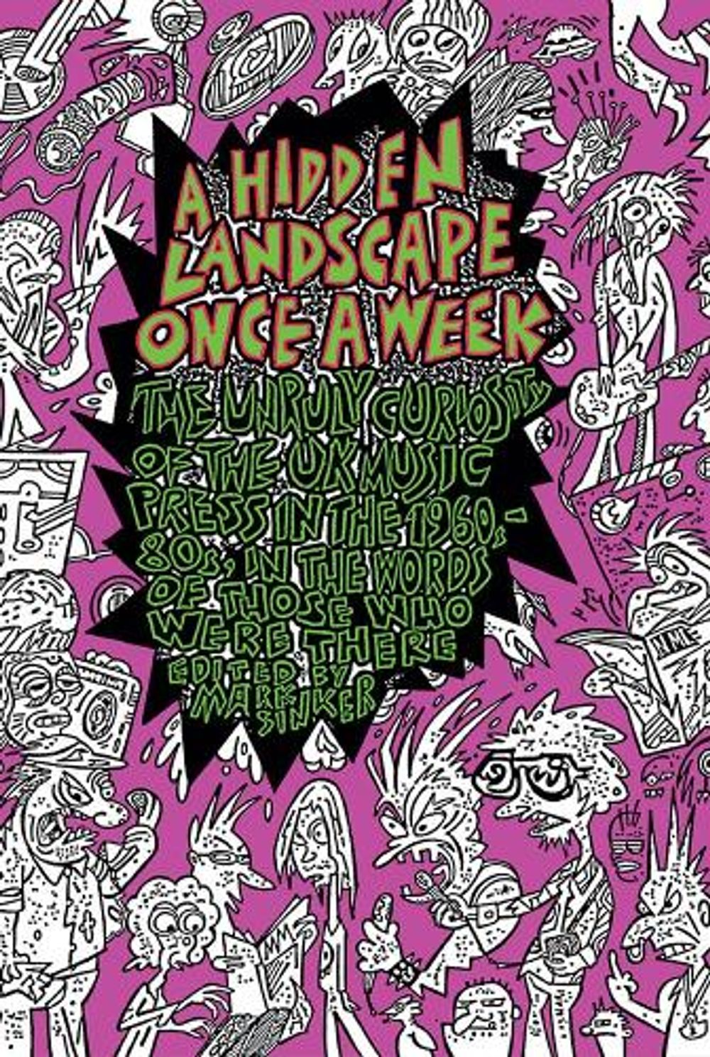 A Hidden Landscape Once a Week by Mark Sinker - ISBN: 9781907222634