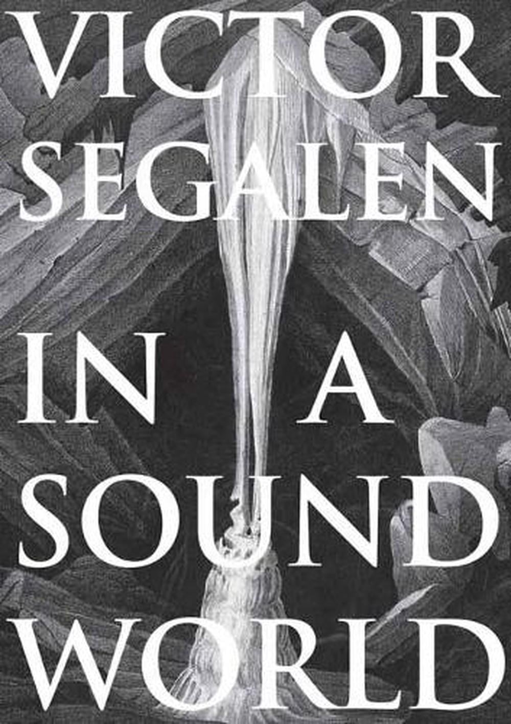 In a Sound World by Victor Segalen - ISBN: 9781907222801