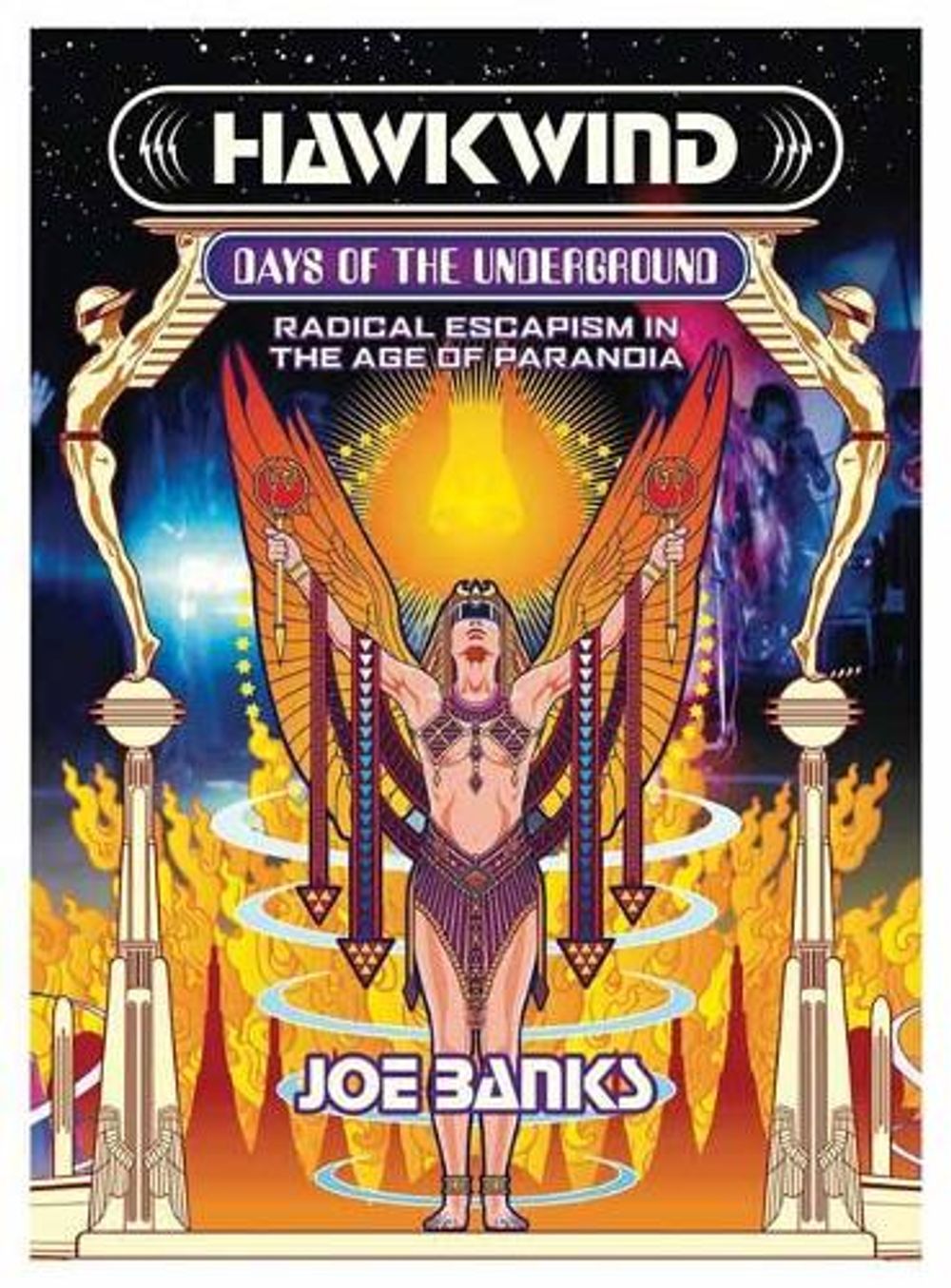 Hawkwind: Days Of The Underground by Joe Banks - ISBN: 9781907222849