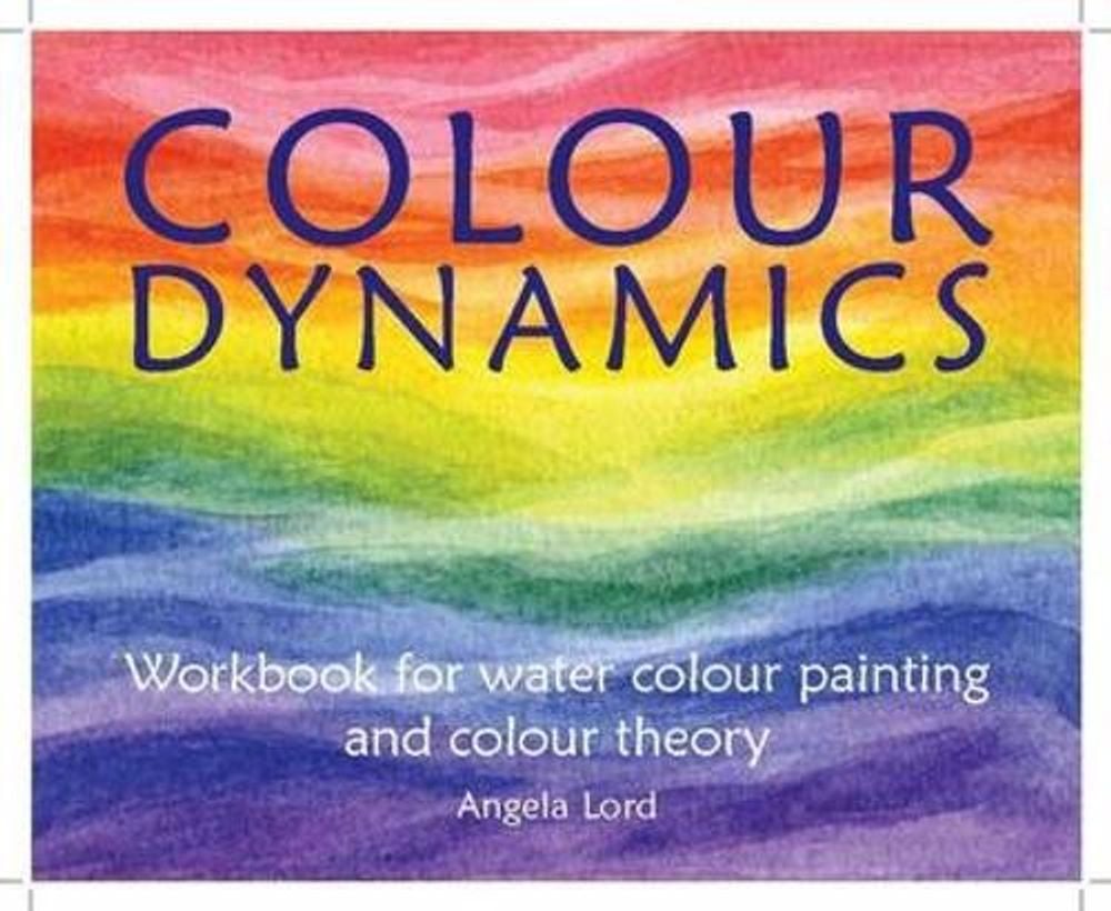 Colour Dynamics Workbook by Angela Lord - ISBN: 9781907359927
