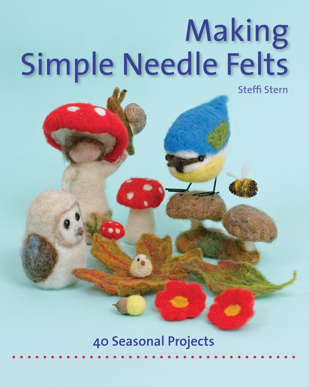 Making Simple Needle Felts, 9781907359972