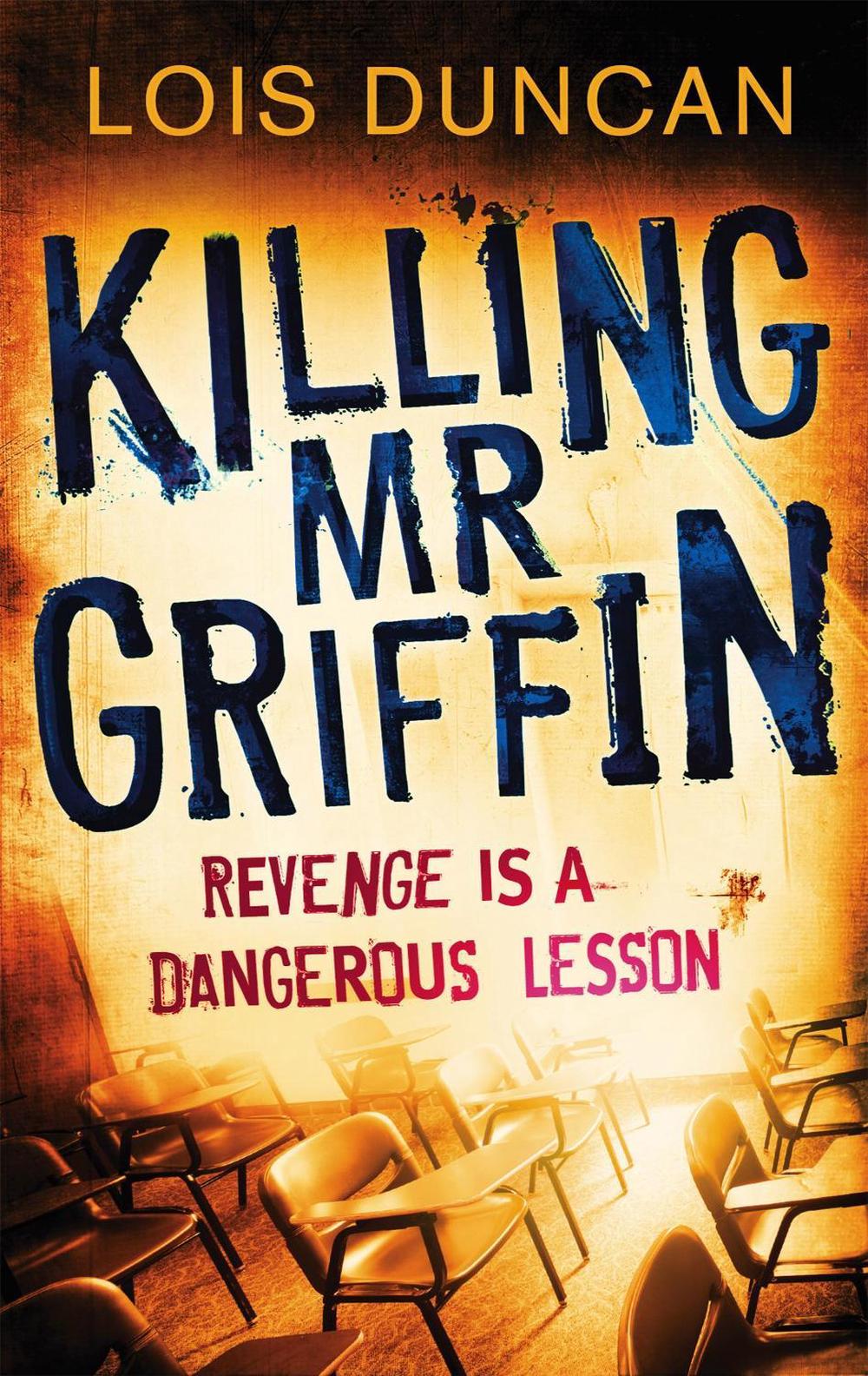 Killing Mr Griffin by Lois Duncan - ISBN: 9781907410628