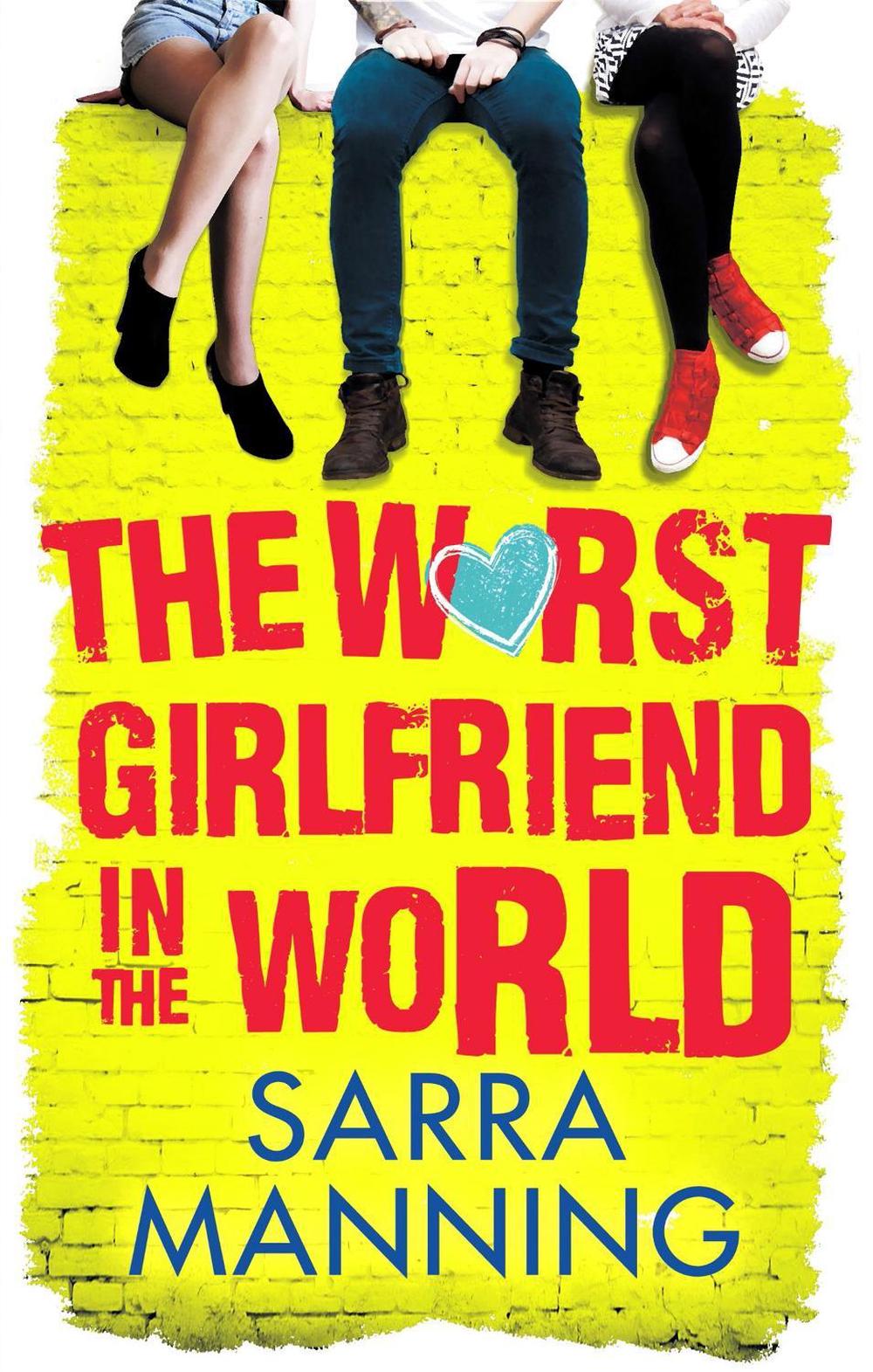 The Worst Girlfriend in the World by Sarra Manning - ISBN: 9781907411014