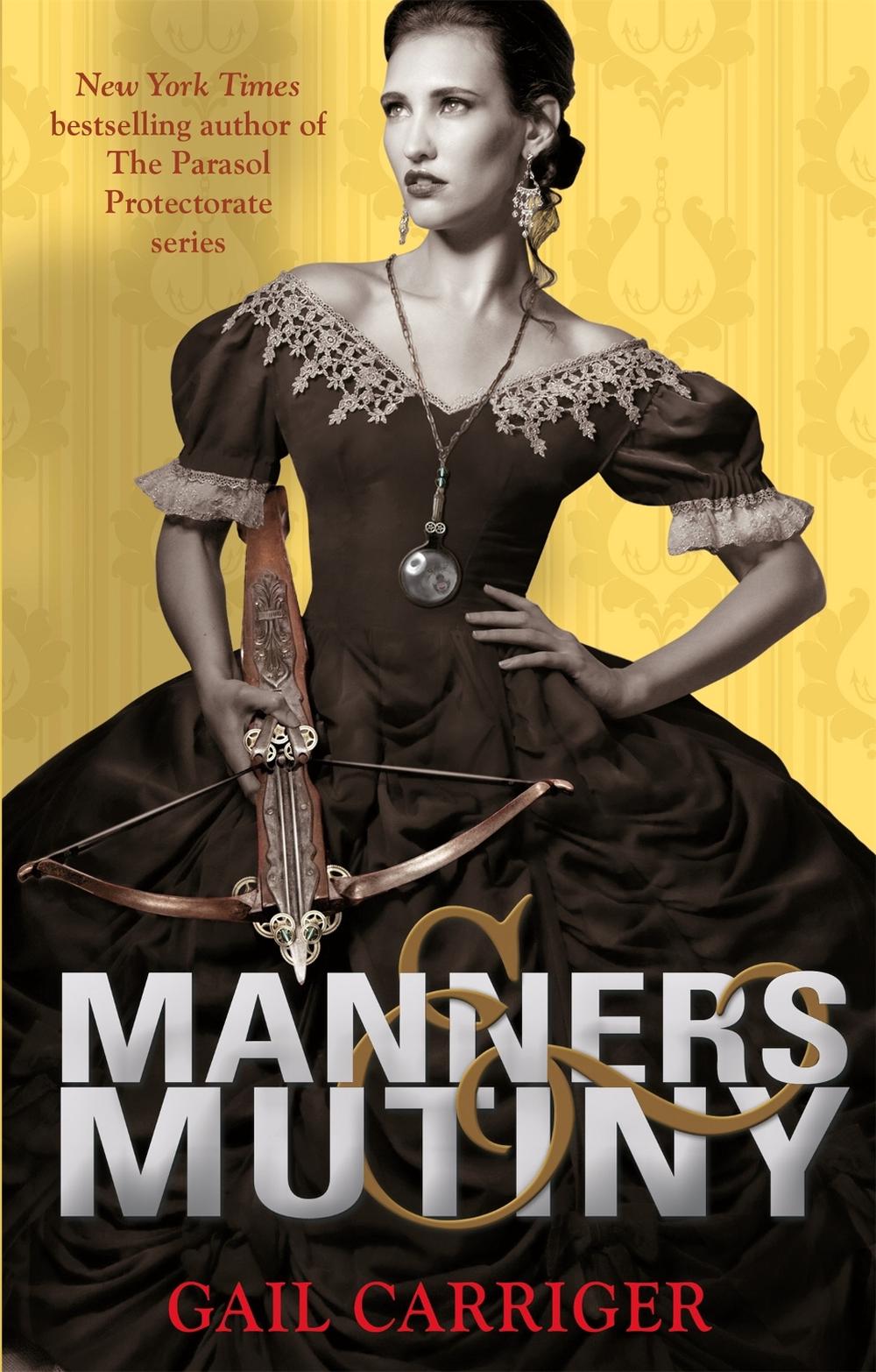 Manners and Mutiny by Gail Carriger - ISBN: 9781907411595