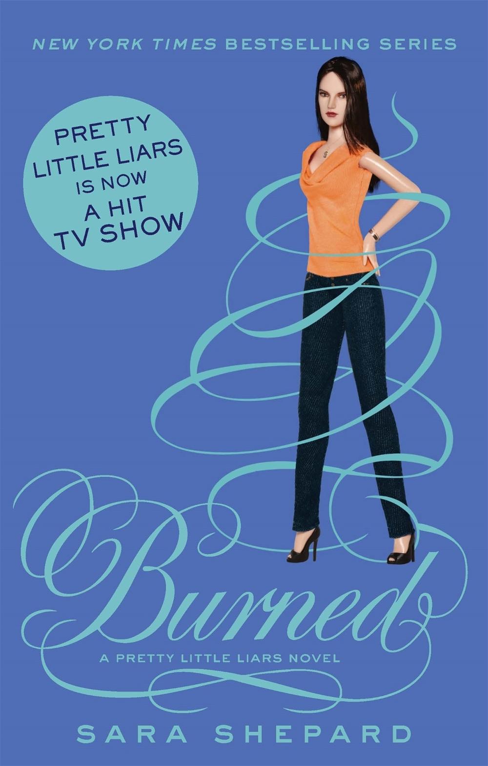 Burned: A Pretty Little Liars Novel by Sara Shepard - ISBN: 9781907411953
