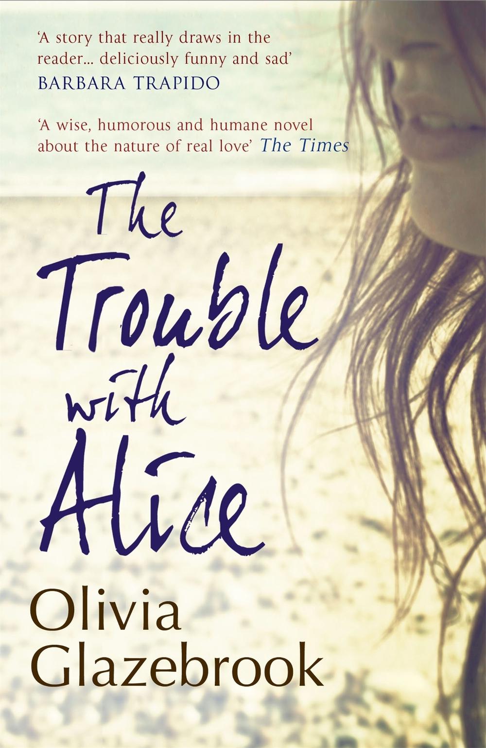 The Trouble with Alice by Olivia Glazebrook - ISBN: 9781907595646