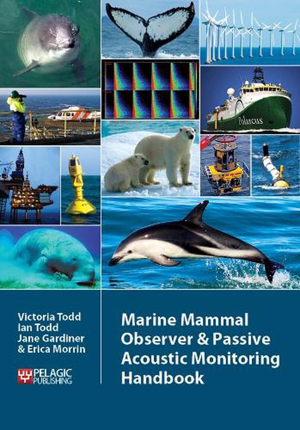 Marine Mammal Observer and Passive Acoustic Monitoring Handbook, 9781907807664