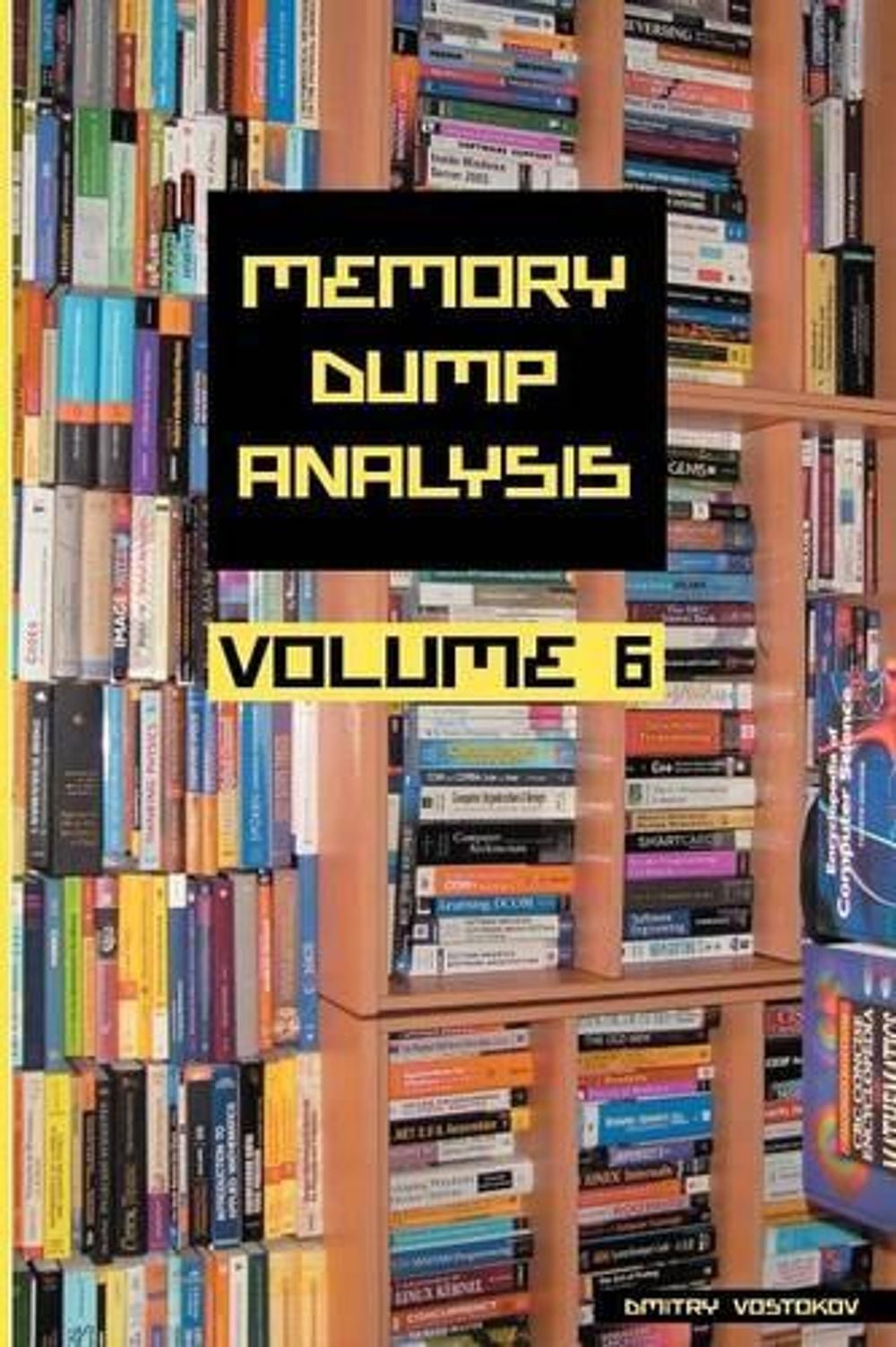 Memory Dump Analysis Anthology by Dmitry Vostokov - ISBN: 9781908043191
