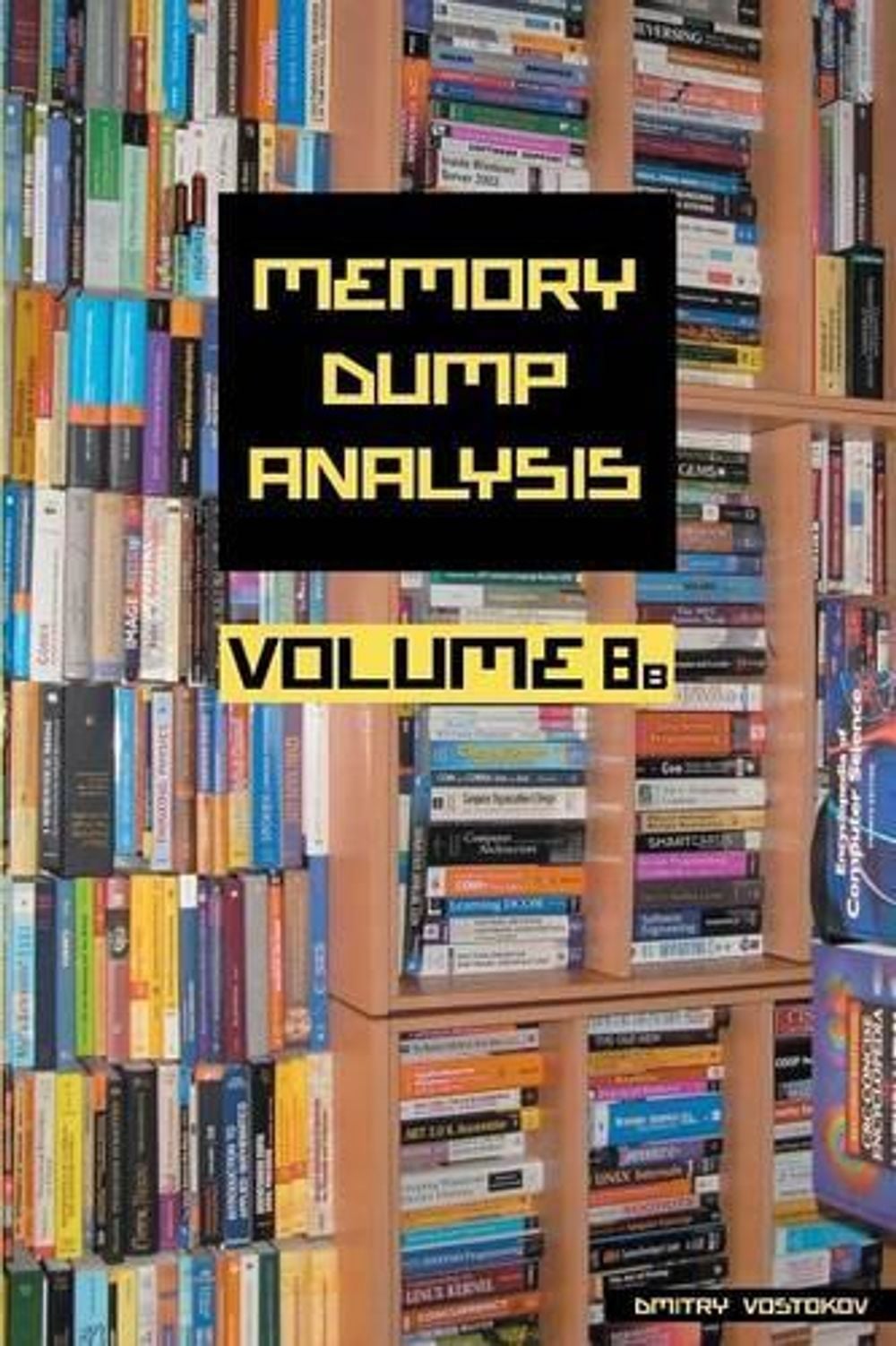 Memory Dump Analysis Anthology by Dmitry Vostokov - ISBN: 9781908043542