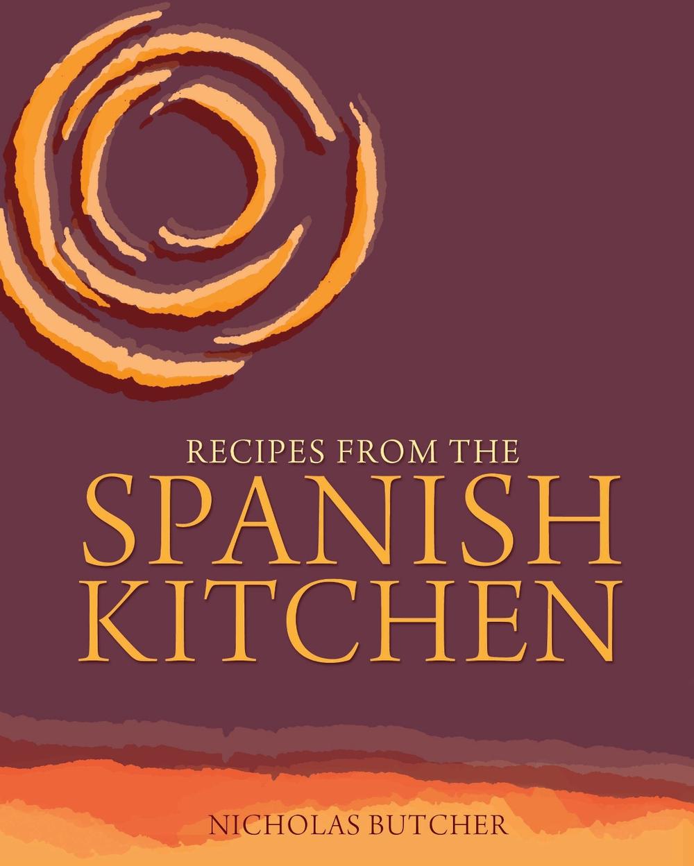 Recipes from the Spanish Kitchen, 9781908117243