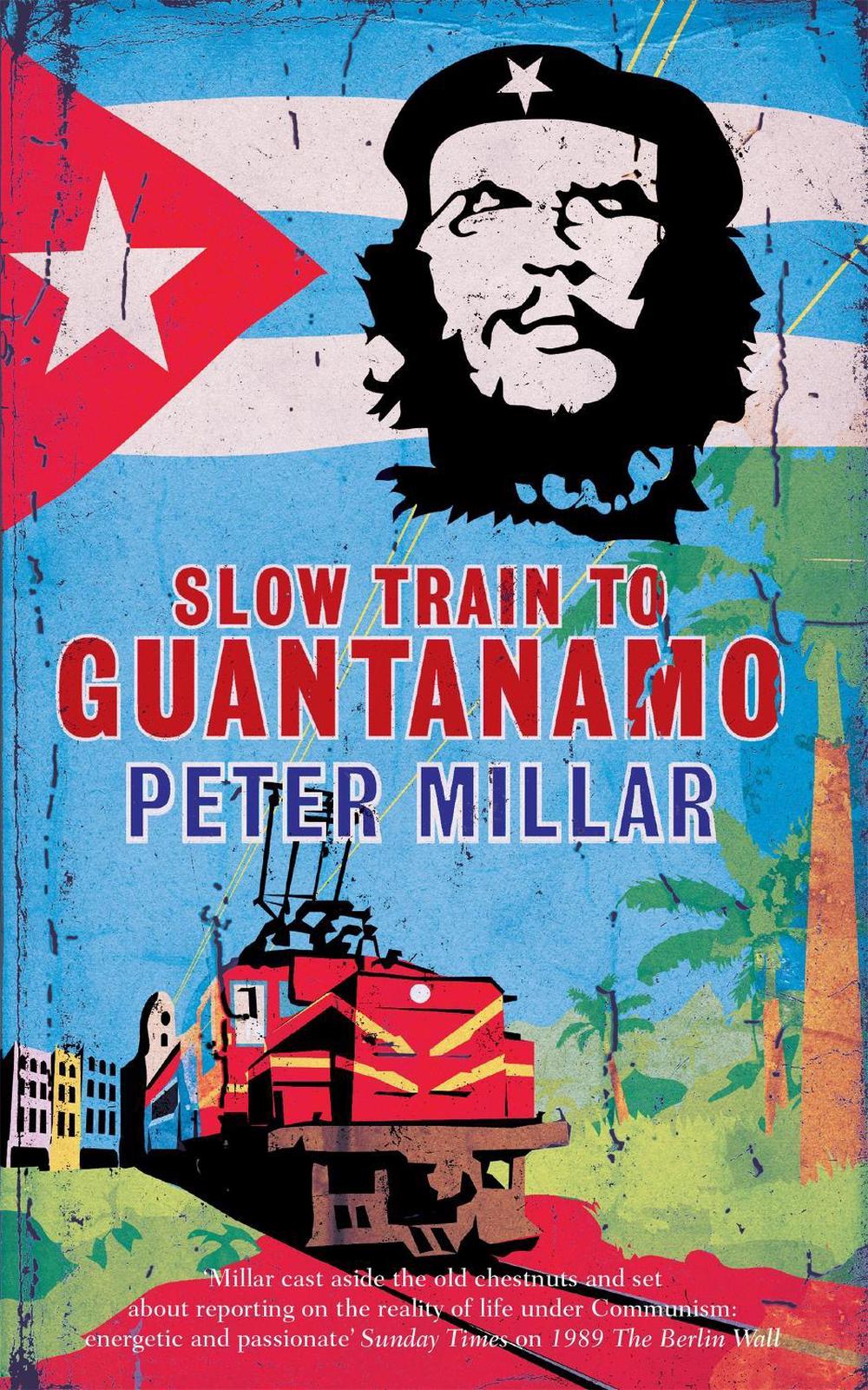Slow Train to Guantanamo, 9781908129505
