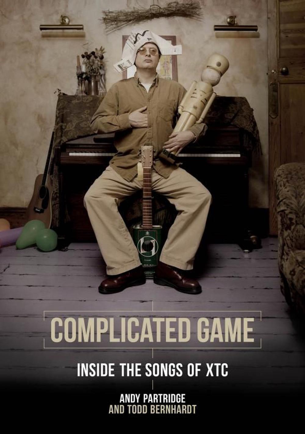 Complicated Game: Inside The Songs Of XTC, 9781908279781