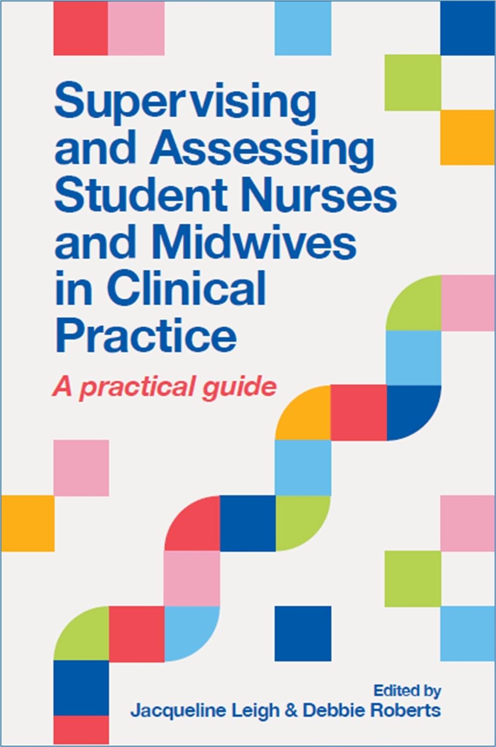 Supervising and Assessing Student Nurses and Midwives in Clinical Practice, 9781908625878