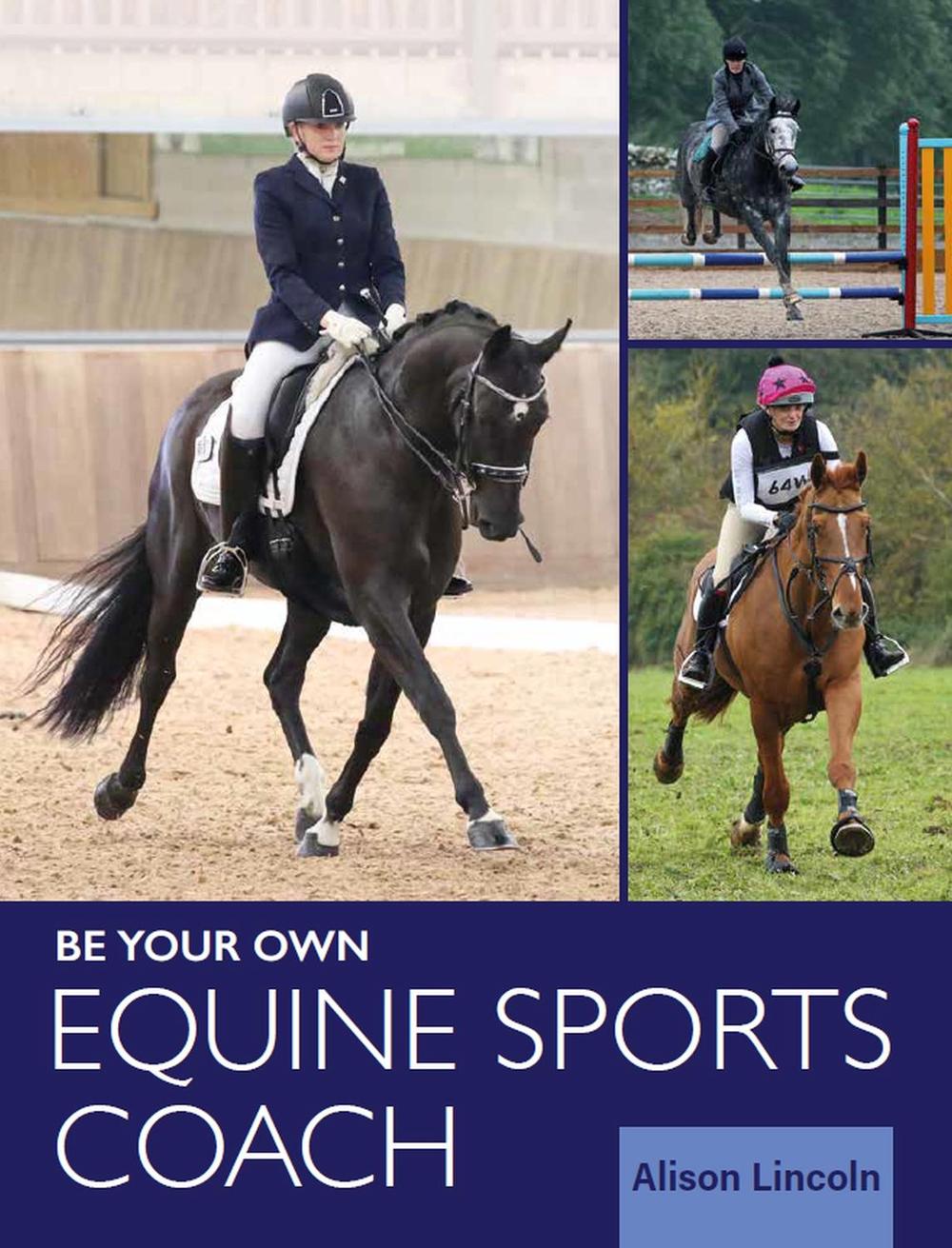 Be Your Own Equine Sports Coach, 9781908809971