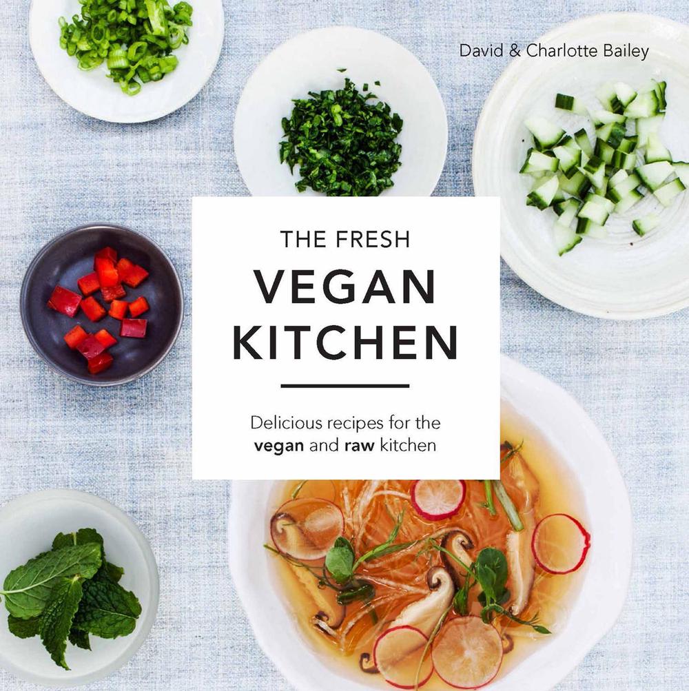 The Fresh Vegan Kitchen by David Bailey, Hardcover, 9781909108813 Buy