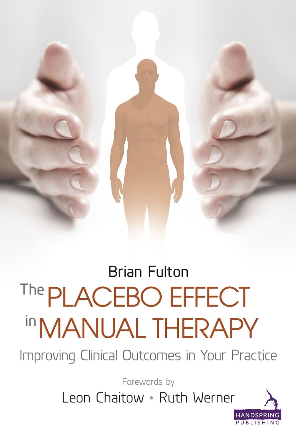 The Placebo Effect in Manual Therapy by Brian Fulton - ISBN: 9781909141292