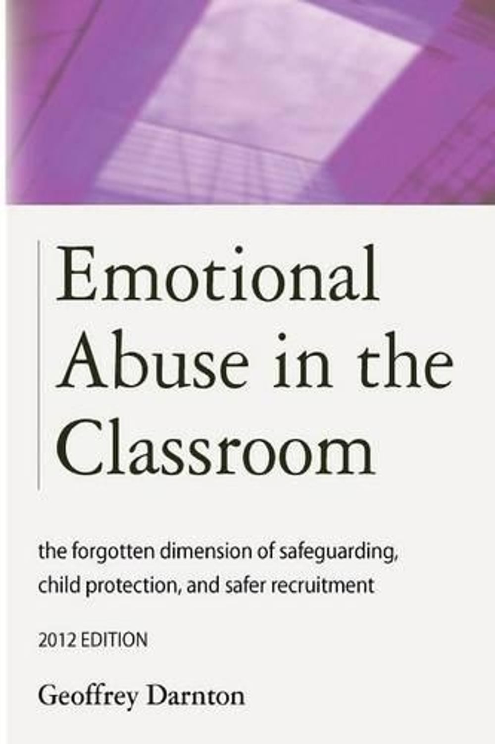 Emotional Abuse in the Classroom by Geoffrey Darnton - ISBN: 9781909231030