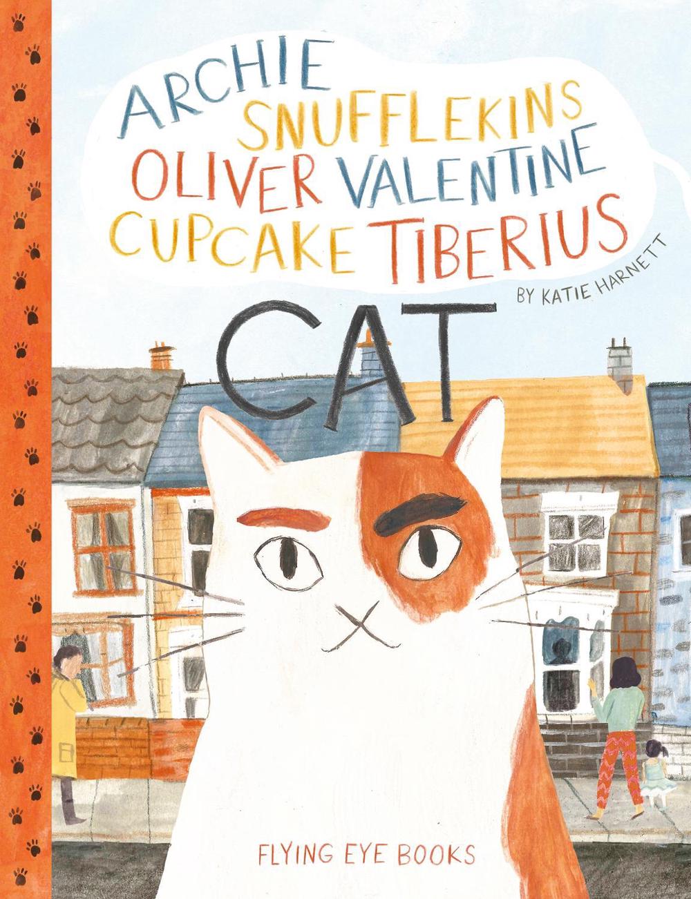 Archie Snufflekins Oliver Valentine Cupcake Tiberius Cat, 9781909263376