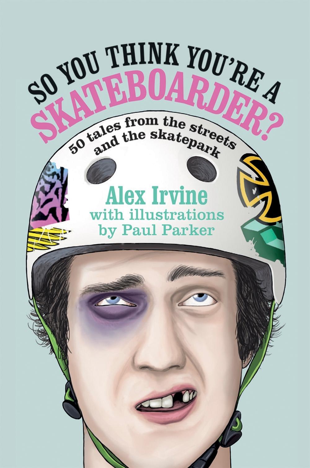 So You Think You're a Skateboarder, 9781909313439