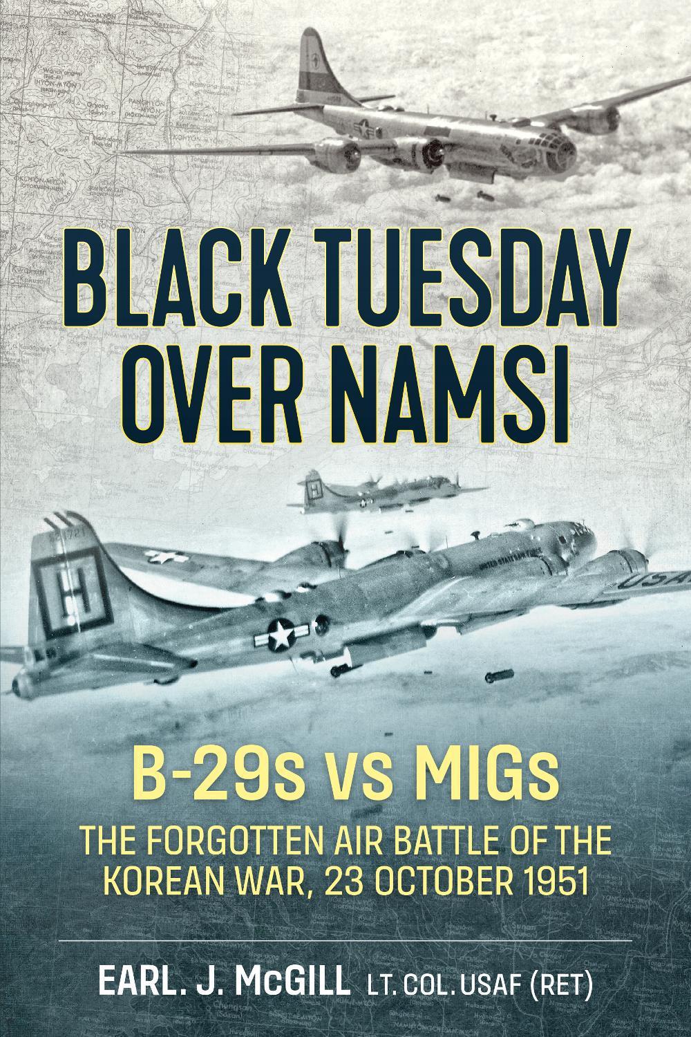Black Tuesday Over Namsi by Earl McGill, Lt Col USAF - ISBN: 9781909384385