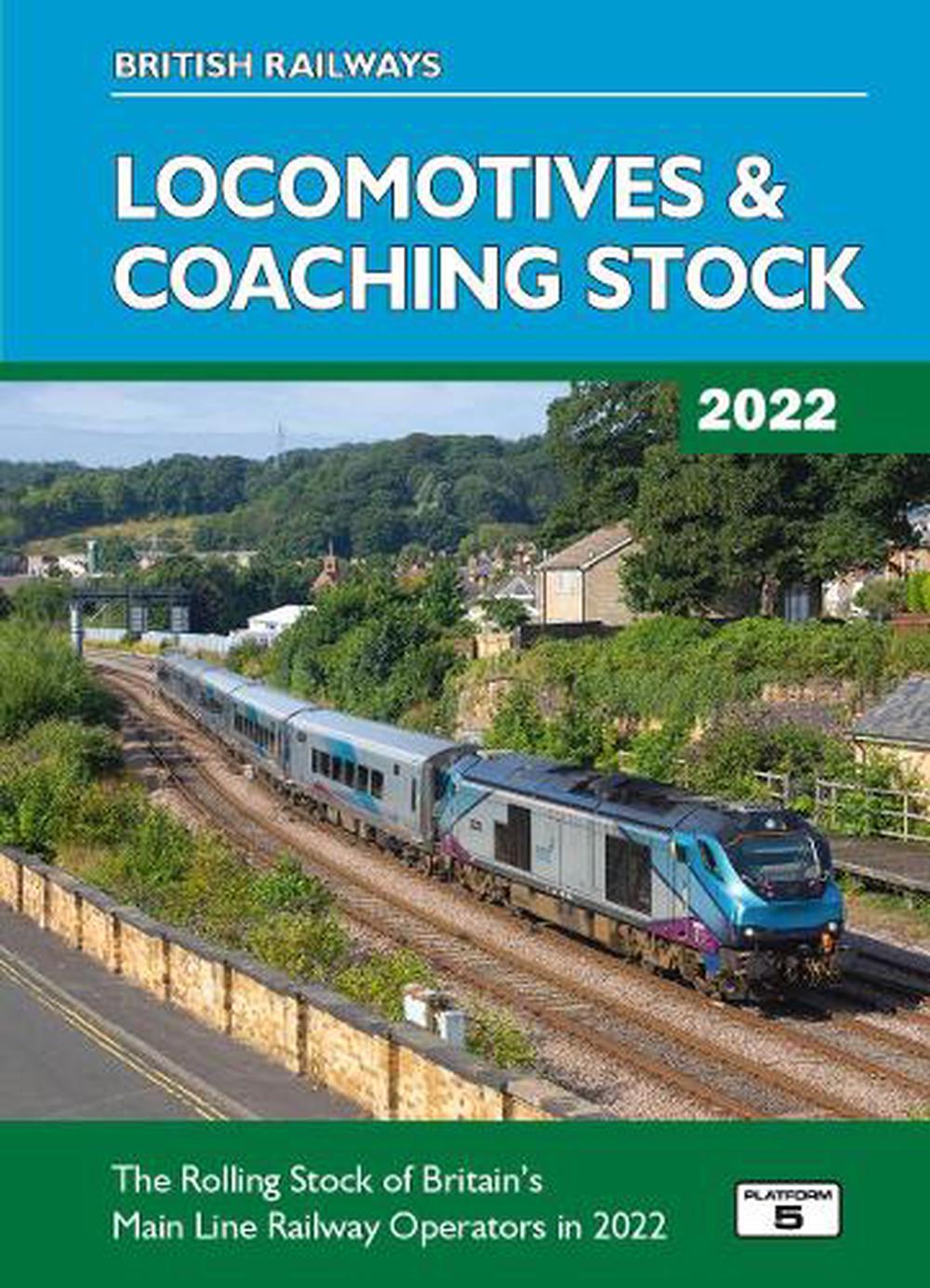 British Railways Locomotives & Coaching Stock 2022, 9781909431973