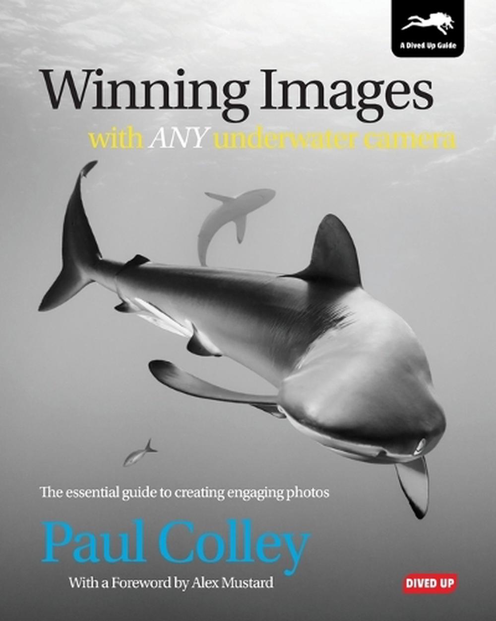 Winning Images with Any Underwater Camera, 9781909455047