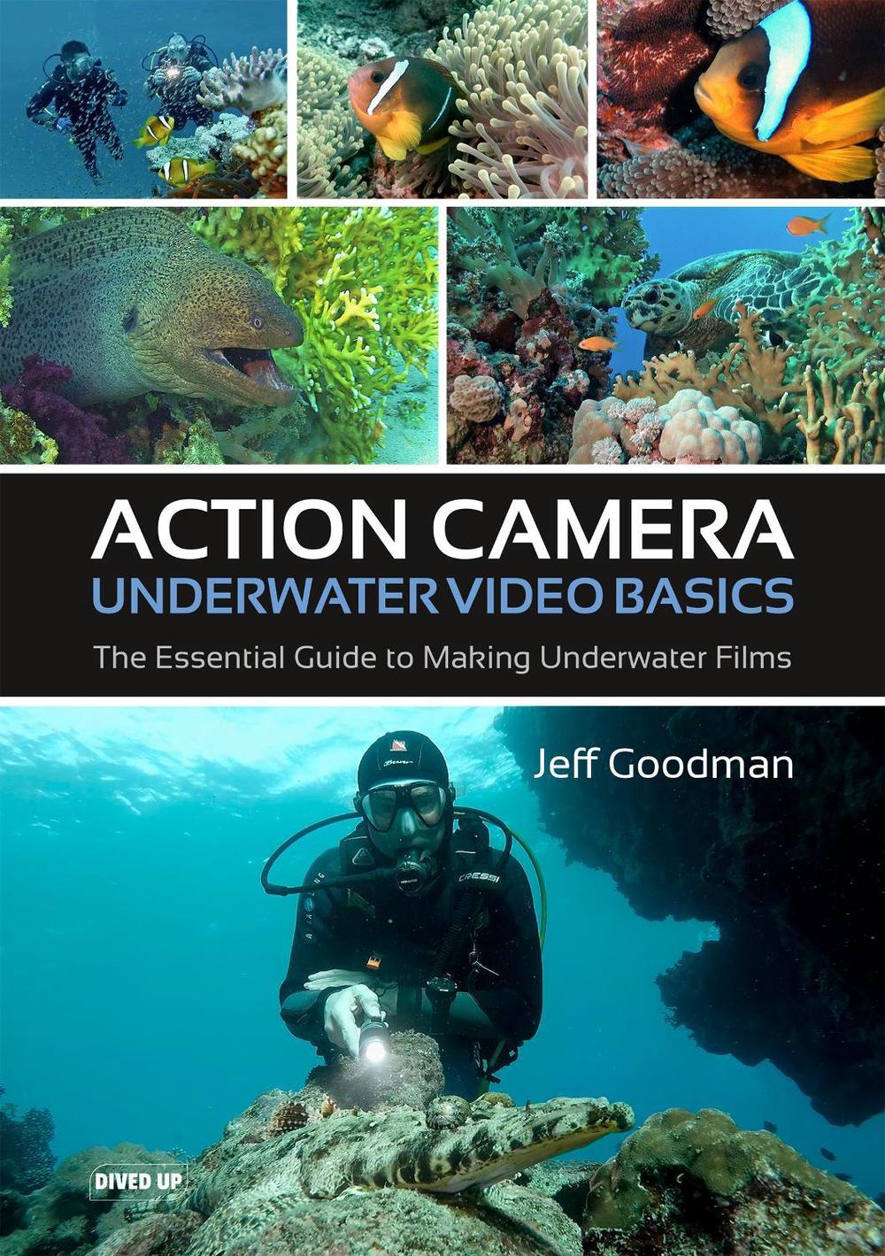 Action Camera Underwater Video Basics, 9781909455443