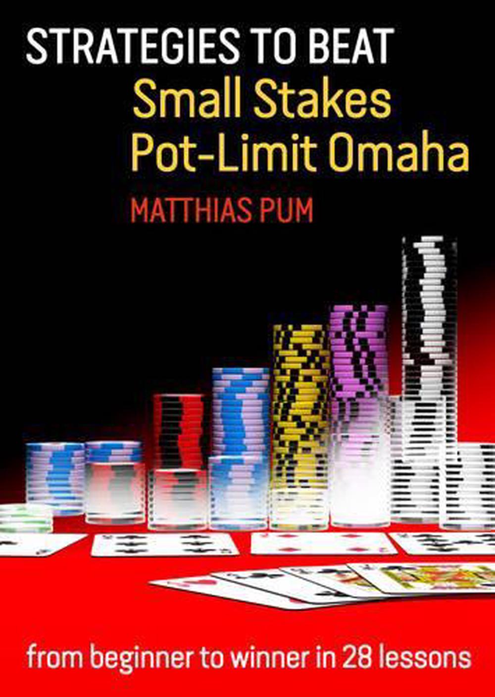 Strategies to Beat Small Stakes Pot-Limit Omaha, 9781909457478