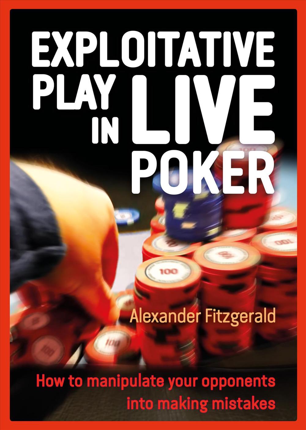 Exploitative Play in Live Poker, 9781909457928