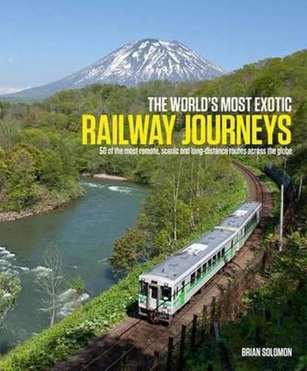 World's Most Exotic Railway Journeys, 9781909612174