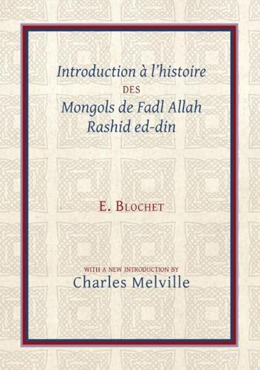 Allah Al Rashid Introduction à l’Histoire des Mongols de Fadl Allah Rashid ed-din by ...
