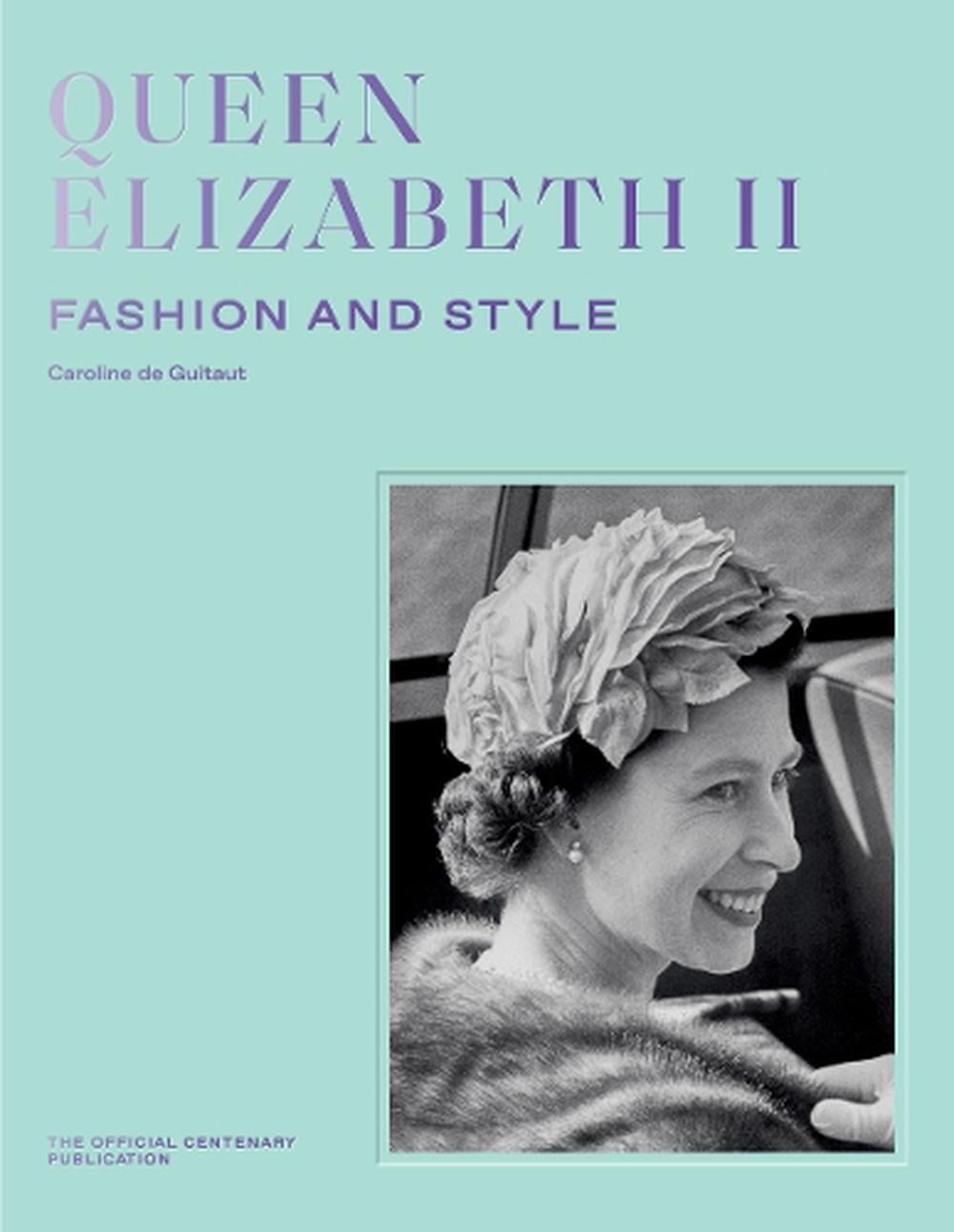 Queen Elizabeth II: Fashion & Style by Caroline de Guitaut - ISBN: 9781909741942