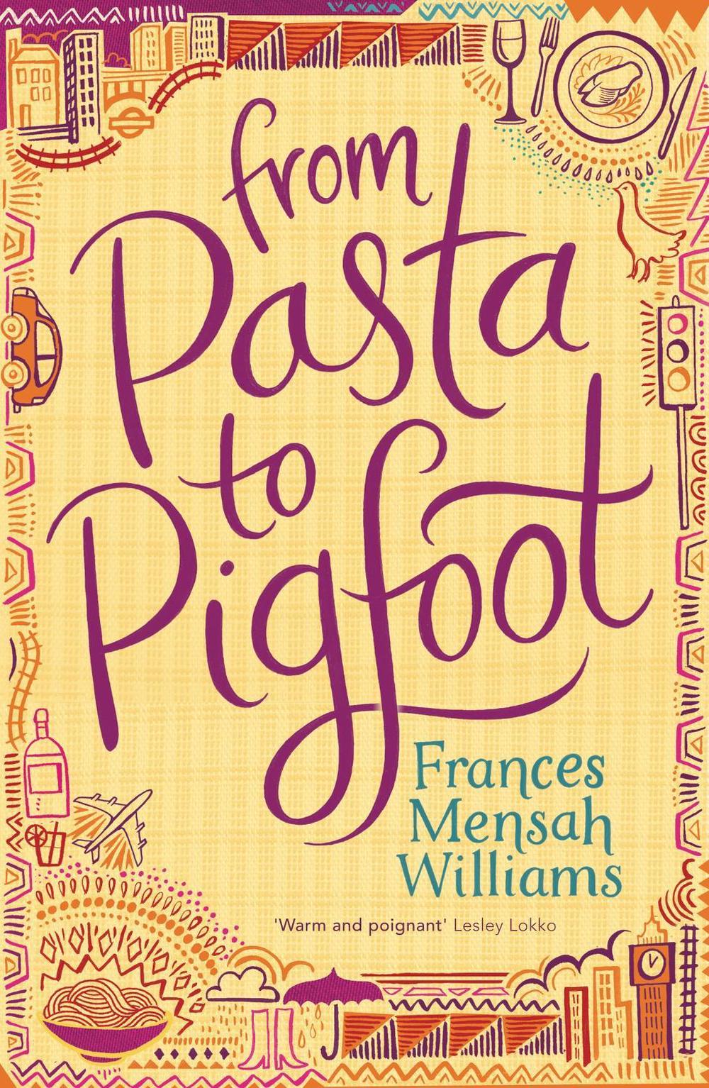 From Pasta to Pigfoot by Frances Mensah Williams - ISBN: 9781909762206