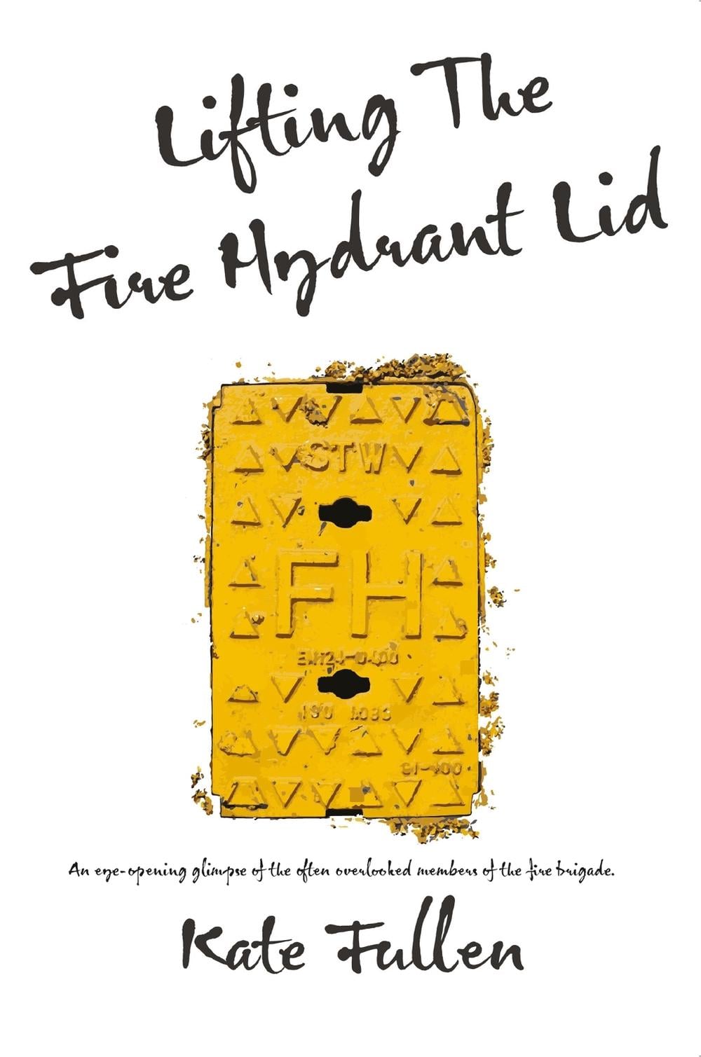 Lifting the Fire Hydrant Lid by Kate Fullen - ISBN: 9781909762947