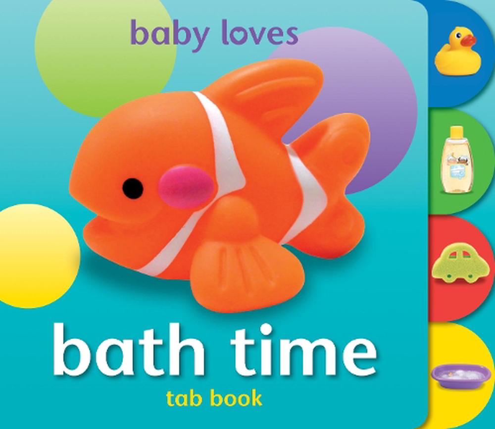 Baby Loves Tab Books: Bath Time, 9781909763258