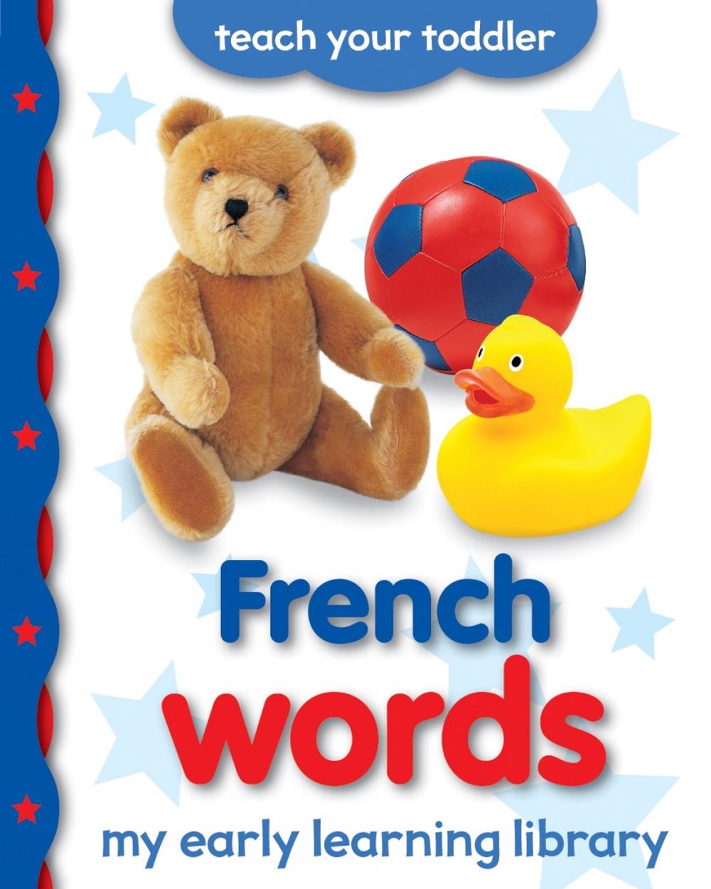 My Early Learning Library: French Words by Chez Picthall - ISBN: 9781909763920