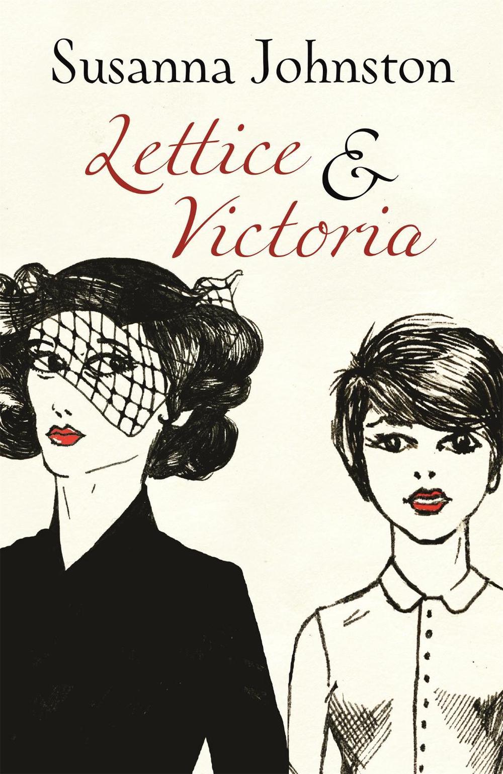 Lettice & Victoria by Susanna Johnston - ISBN: 9781909807228