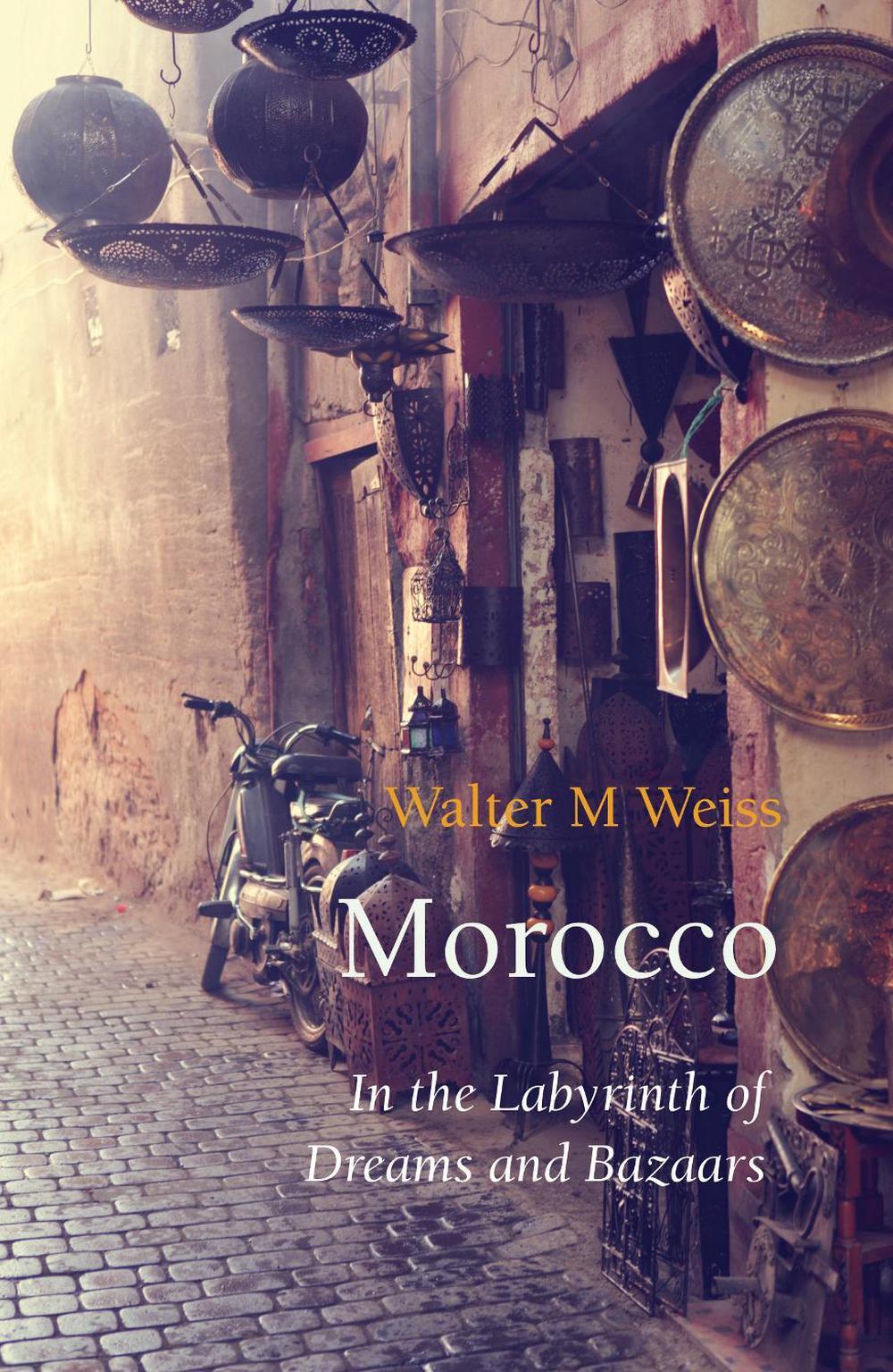 Morocco by Walter M. Weiss - ISBN: 9781909961258