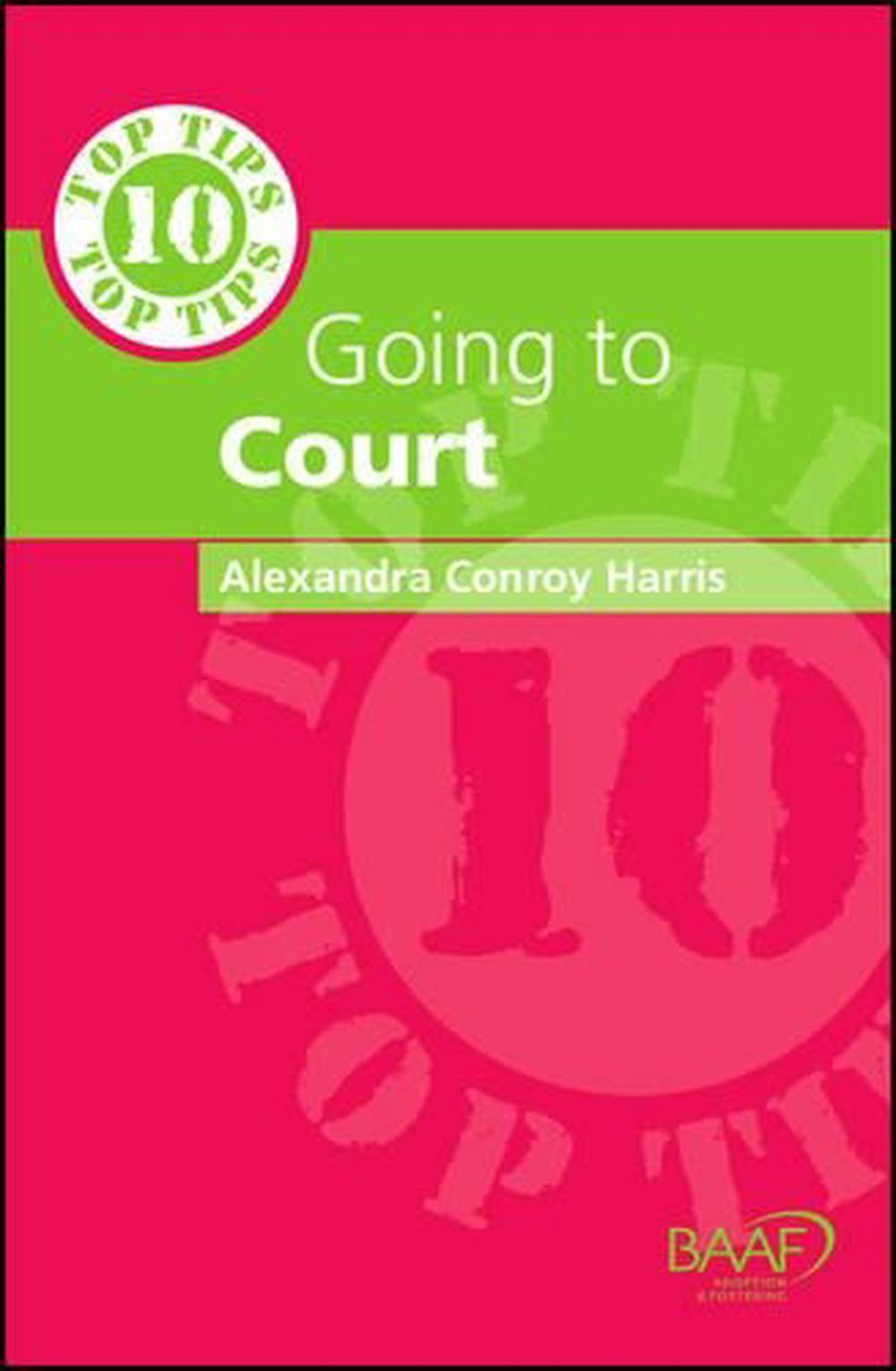 Ten Top Tips on Going to Court, 9781910039168