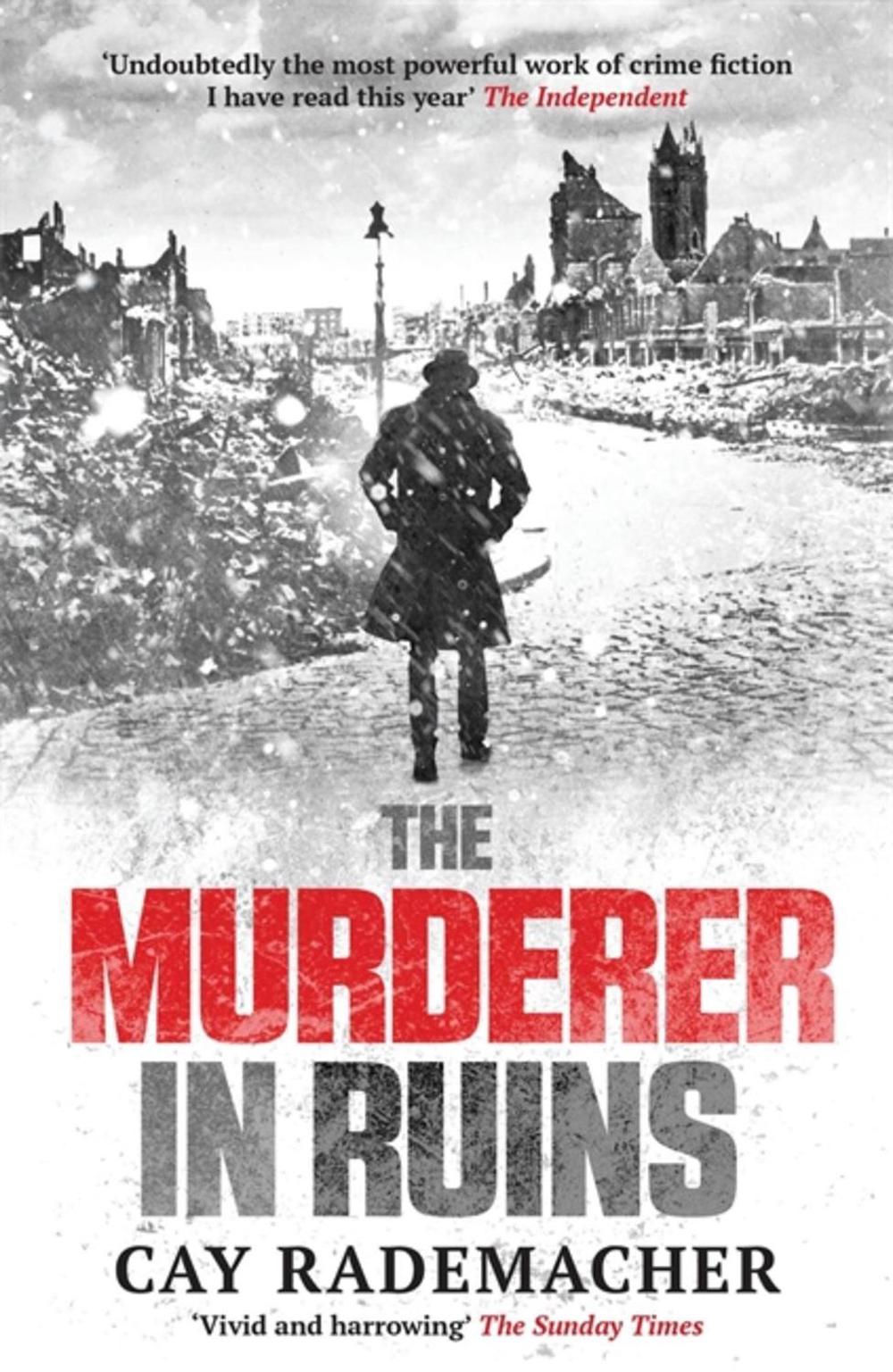 The Murderer in Ruins by Cay Rademacher - ISBN: 9781910050484