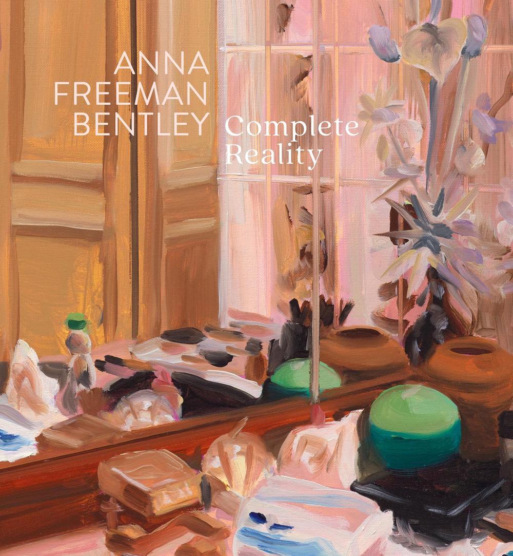 Anna Freeman Bentley – Complete Reality, 9781910221655
