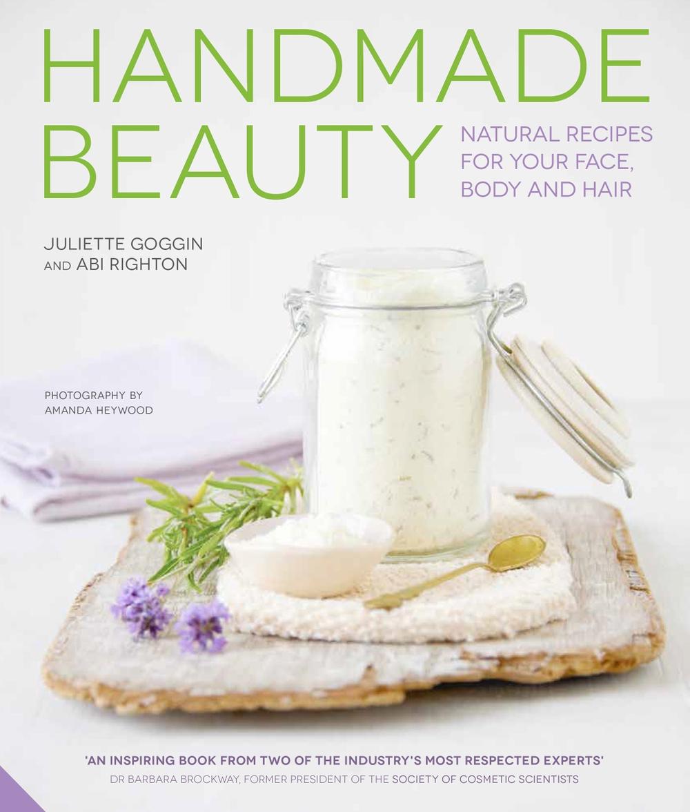 Handmade Beauty: Natural Recipes for Your Face, Body and Hair, 9781910254189