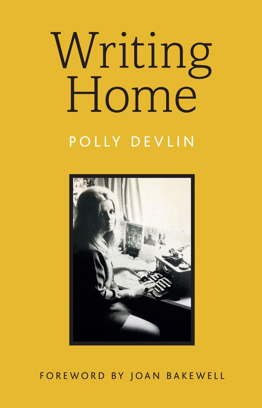 Writing Home by Polly Devlin - ISBN: 9781910258330