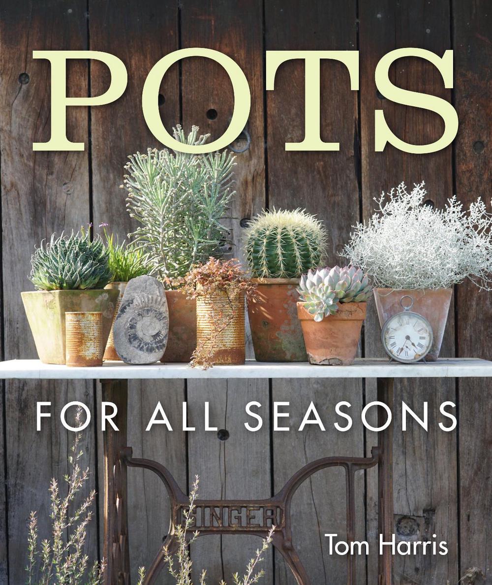 Pots for All Seasons by Tom Harris - ISBN: 9781910258798