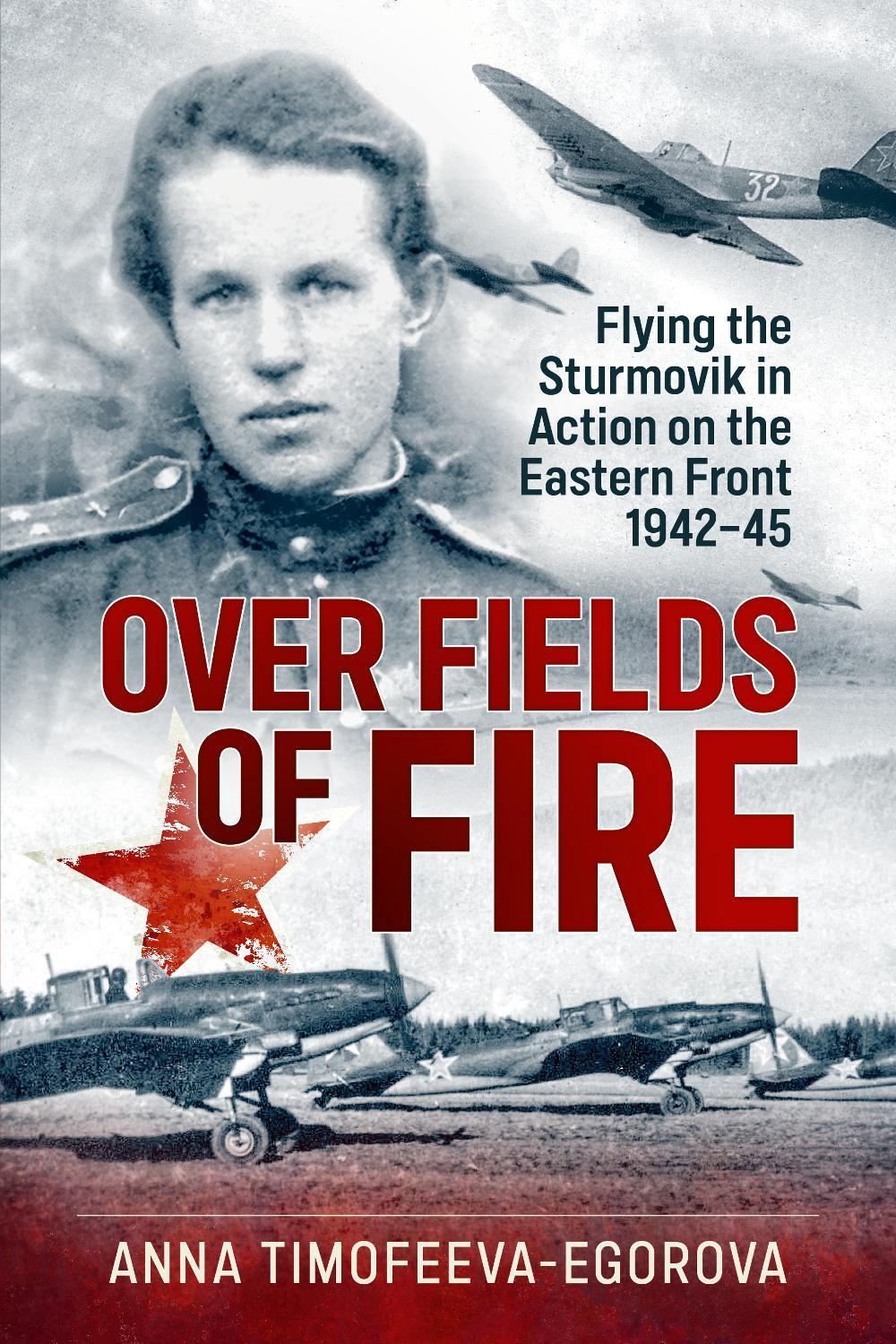 Over Fields of Fire by Anna Timofeeva-egorova - ISBN: 9781910294741
