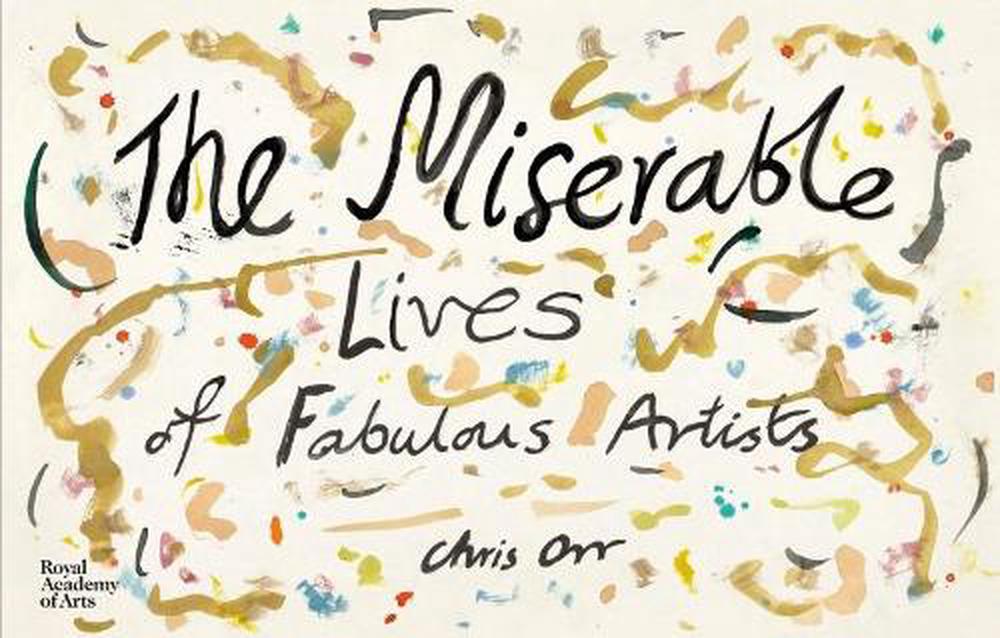 The Miserable Lives of Fabulous Artists, 9781910350898