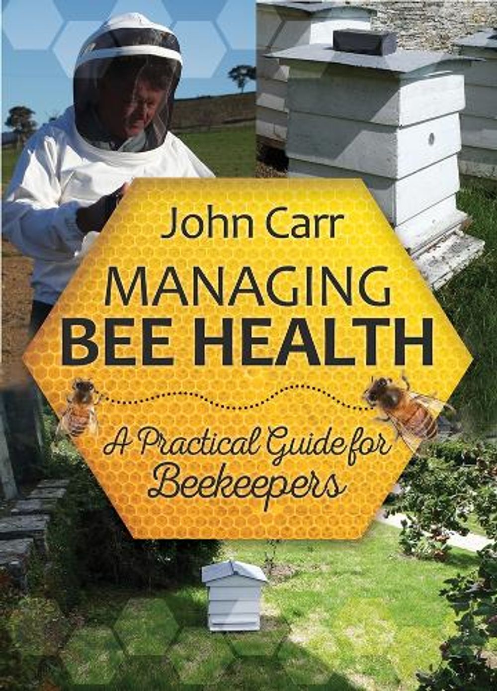 Managing Bee Health by John Carr - ISBN: 9781910455036